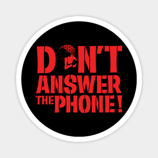 Don't Answer the Phone! Magnet